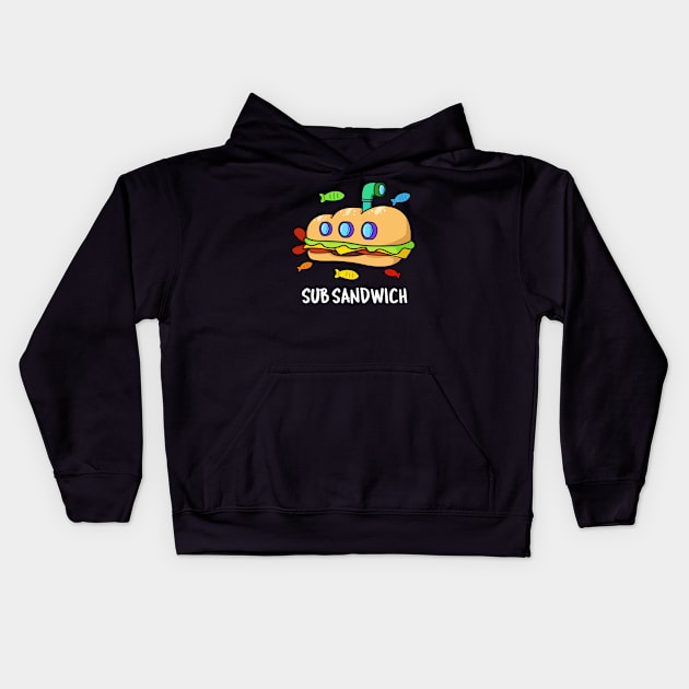 Sub Sandwich Cute Submarine Sandwich Pun Kids Hoodie by punnybone